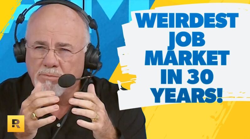 Dave Ramsey Reacts To The Weirdest Job Market In 30 Years!