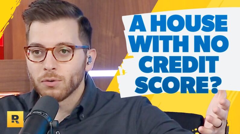 How Am I Suppose To Buy A House Without A Credit Score?