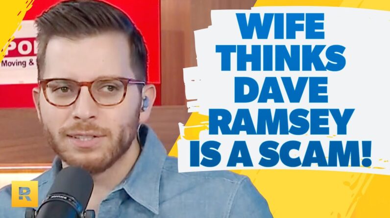 My Wife Thinks Dave Ramsey Is A Scam!